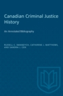 Image for Canadian Criminal Justice History: An Annotated Bibliography