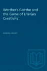 Image for Werther&#39;s Goethe and the Game of Literary Creativity