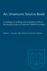 Image for An Unamuno Source Book : A catalogue of readings and acquisitions with an introductary essay on Unamuno&#39;s dialectical enquiry