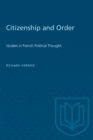 Image for Citizenship and Order : Studies in French Political Thought