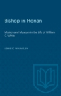 Image for Bishop in Honan : Mission and Museum in the Life of William C. White