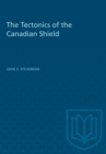 Image for The Tectonics of the Canadian Shield