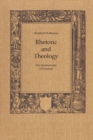 Image for Rhetoric and Theology: The Hermeneutic of Erasmus
