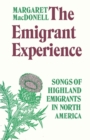 Image for Emigrant Experience: Songs of Highland Emigrants in North America