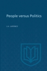 Image for People versus Politics: A study of opinions, attitudes, and perceptions in Vancouver-Burrard