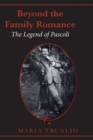 Image for Beyond the Family Romance: The Legend of Pascoli