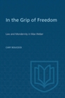 Image for In the Grip of Freedom: Law and Modernity in Max Weber