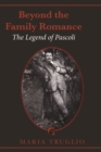 Image for Beyond the Family Romance : The Legend of Pascoli