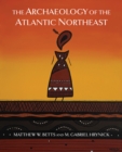 Image for The Archaeology of the Atlantic Northeast