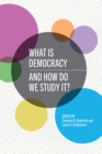 Image for What Is Democracy and How Do We Study It?