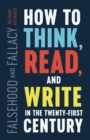 Image for Falsehood and Fallacy : How to Think, Read, and Write in the Twenty-First Century