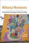 Image for Millennial Movements : Positive Social Change in Urban Costa Rica