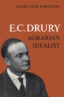 Image for E.C. Drury: Agrarian Idealist