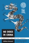Image for No Dogs in China: A Report on China Today