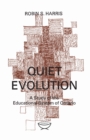 Image for Quiet Evolution: A Study of the Educational System of Ontario