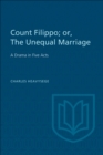 Image for Count Filippo; or The Unequal Marriage: A Drama in Five Acts