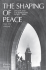 Image for Shaping of Peace: Canada and the Search for World Order, 1943-1957 (Volume 1)