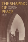 Image for Shaping of Peace: Canada and the Search for World Order, 1943-1957 (Volume 2)