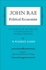 Image for John Rae Political Economist: An Account of His Life and A Compilation of His Main Writings: Volume I: Life and Miscellaneous Writings