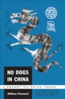 Image for No Dogs in China: A Report on China Today