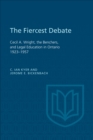 Image for Fiercest Debate: Cecil A Wright, the Benchers, and Legal Education in Ontario 1923-1957