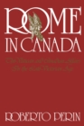 Image for Rome in Canada: The Vatican and Canadian Affairs in the Late Victorian Age