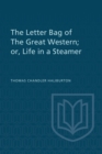 Image for The Letter Bag of The Great Western; : or, Life in a Steamer