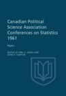 Image for Canadian Political Science Association Conference on Statistics 1961