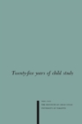 Image for Twenty-five Years of Child Study : The Development of the Programme and Review of the Research at the Institute of Child Study, University of Toronto 1926-1951