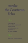 Image for Awake the Courteous Echo : The Themes Prosody of Comus, Lycidas, and Paradise Regained in World Literature with Translations of the Major Analogues