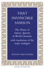 Image for That Invincible Samson : The Theme of Samson Agonistes in World Literature