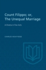 Image for Count Filippo; or The Unequal Marriage: A Drama in Five Acts
