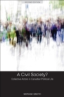 Image for A Civil Society? : Collective Actors in Canadian Political Life, Second Edition