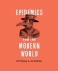 Image for Epidemics and the Modern World