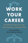 Image for Work your career  : get what you want from your social sciences or humanities PhD