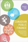 Image for Canadian Public Finance : Explaining Budgetary Institutions and the Budget Process in Canada