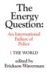 Image for Energy Question Volume One: The World: An International Failure of Policy