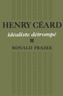Image for Henry Ceard: idealiste detrompe