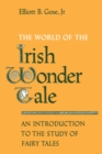Image for World of the Irish Wonder Tale: An Introduction to the Study of Fairy Tales