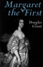 Image for Margaret the First: A Biography of Margaret Cavendish, Duchess of Newcastle, 1623-1673