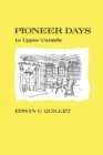 Image for Pioneer Days in Upper Canada.