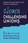 Image for Women Challenging Unions: Feminism, Democracy, and Militancy
