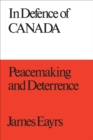 Image for In Defence of Canada Volume III: Peacemaking and Deterrence : v. 3,