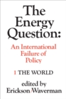 Image for Energy Question Volume One: The World: An International Failure of Policy