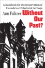Image for Without Our Past?: A Handbook for the Preservation of Canada&#39;s Architectural Heritage