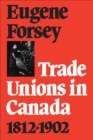 Image for Trade Unions in Canada 1812-1902