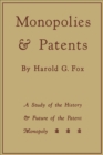 Image for Monopolies and Patents: A Study of the History and Future of the Patent Monopoly