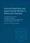 Image for Immune Reactions and Experimental Models in Rheumatic Diseases: Proceedings of the Fourth Canadian Conference on Research in the Rheumatic Diseases Toronto, October 15-17, 1970