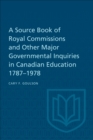 Image for Source Book of Royal Commissions and Other Major Governmental Inquiries in Canadian Education, 1787-1978