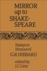 Image for Mirror up to Shakespeare: Essays in Honour of G.R. Hibbard